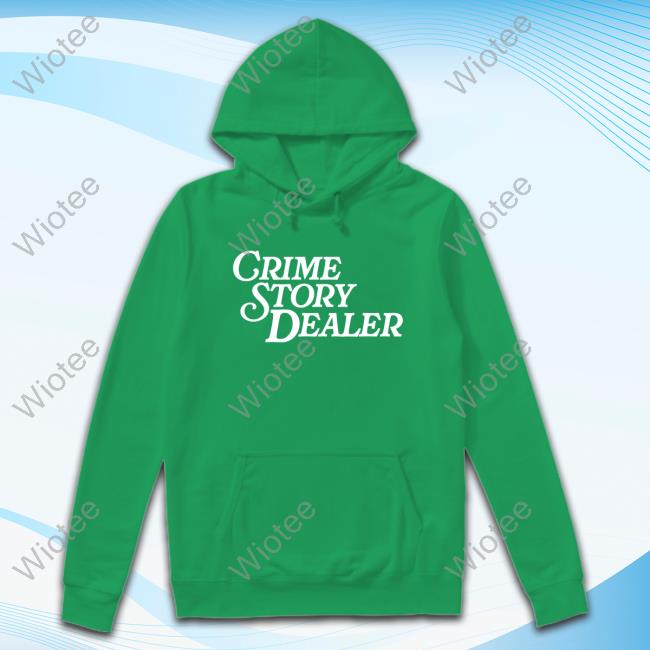 Crime Story Dealer Tee Shirt Official Annie Elise 10 To Life Merch Crime Story Dealer Sweatshirt