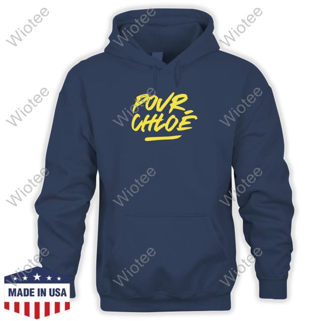 Official Pour Chloe Shirt Official Pour Chloe Sweatshirt
