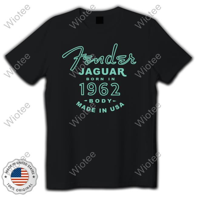 Towelliee Fender Jaguar Born In 1962 Shirts