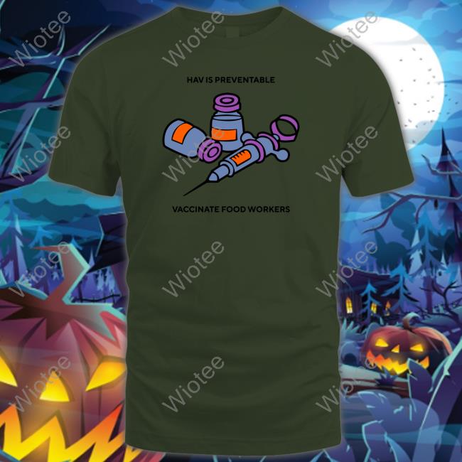 Marler Clark Hav Is Preventbale Vaccinate Food Workers Shirt
