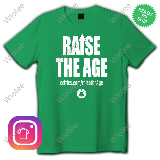 Official Celtics Raise The Age Shirts