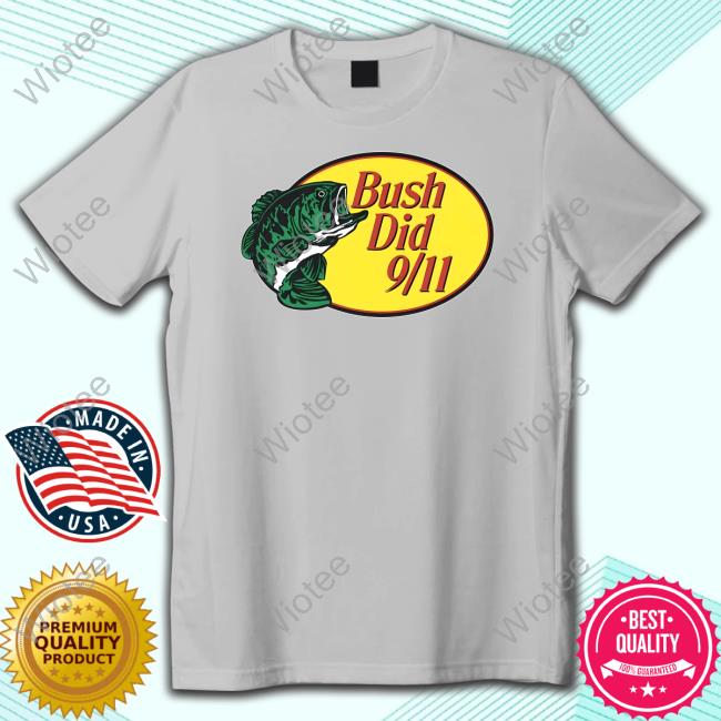 Official Thegoodshirts Merch Bass Pro Shops Bush Did 9/11 T Shirt