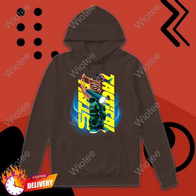 Stay Tactical Hoodie Stay Tactical Tee