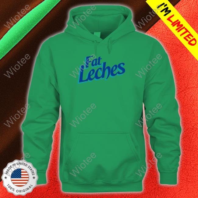Brownbagpod Merch Fat Leches T Shirt Official Brownbagpod Merch Fat Leches Tee Shirt