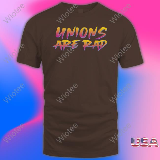 Unions Are Rad T Shirts Antipiker Unions Are Rad Tee Shirt