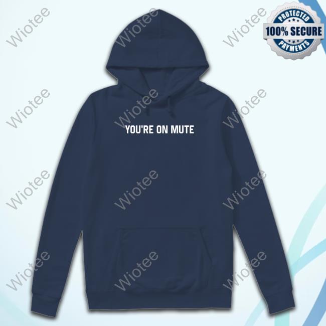 Official You're On Mute Tee Middleclassfancy Merch You're On Mute Tee