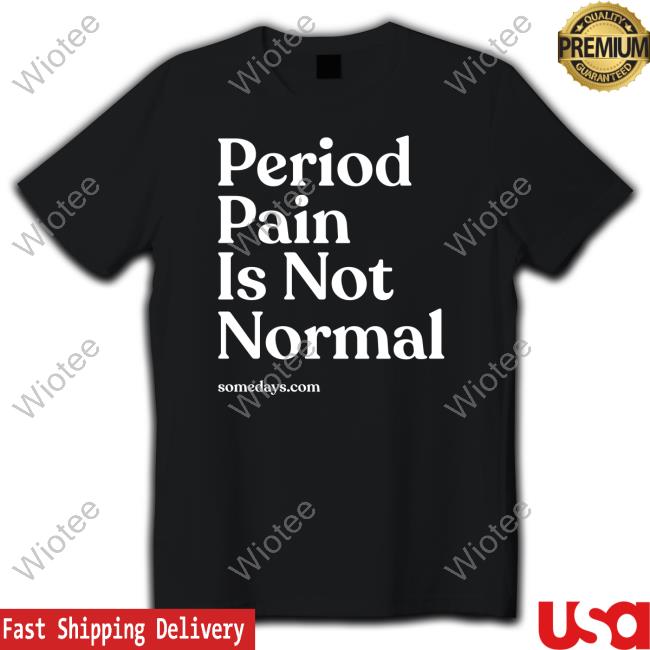 Period Pain Is Not Normal Hoodie