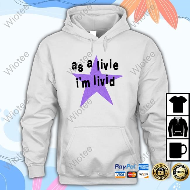 Official As A Livie I'm Livid Tees