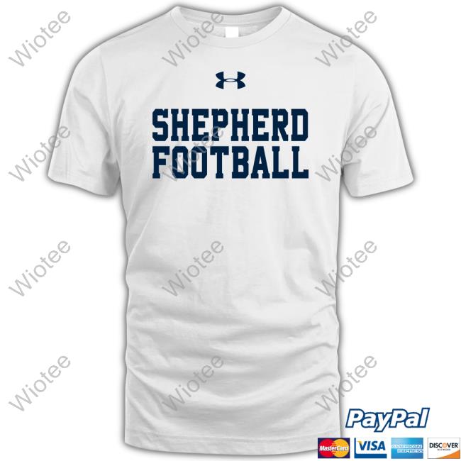Travis Bagent Under Armour Shepherd Football Hoodie Andrew Siciliano Official Shepherd Football T Shirts