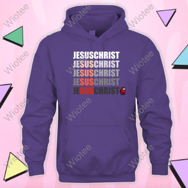 Jesus Christ Sus Among Us Tee Jesus Christ Sus Long Sleeve Shirt