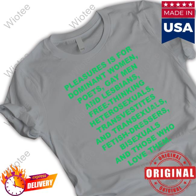 Official Pleasures Is For Dominant Women Poets Gay Men And Lesbians Free-Thinking Heterosexuals Transvestites And Transexuals Fetish-Dressers Bisexuals And Those Who Love Them Hoodie