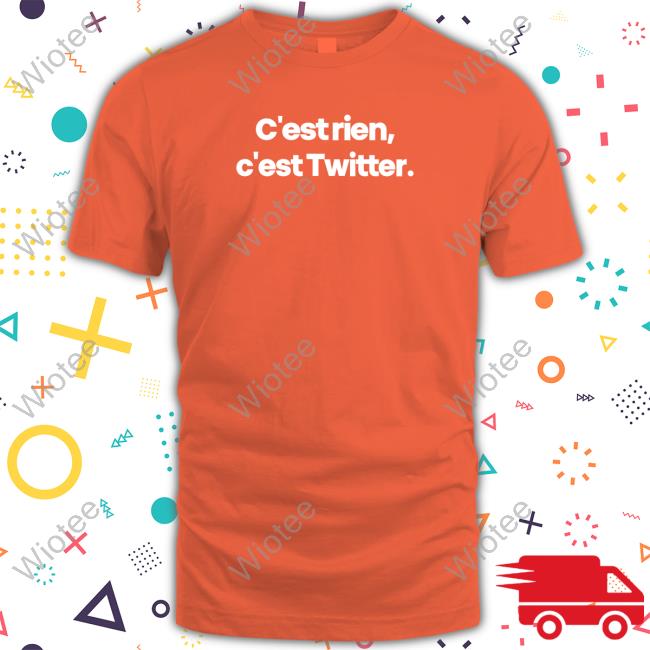 Trash Talk Shop C'est Rien C'est Twitter Cute Shirt
