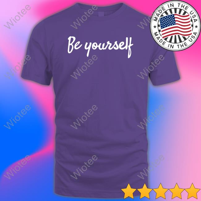 Official Usharani986 Be Yourself Shirt Official Usharani986 Be Yourself Crewneck Sweatshirt