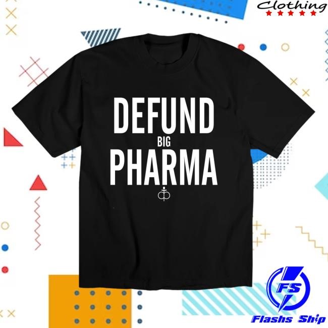Ian Carroll Defund Big Pharma New T-Shirt