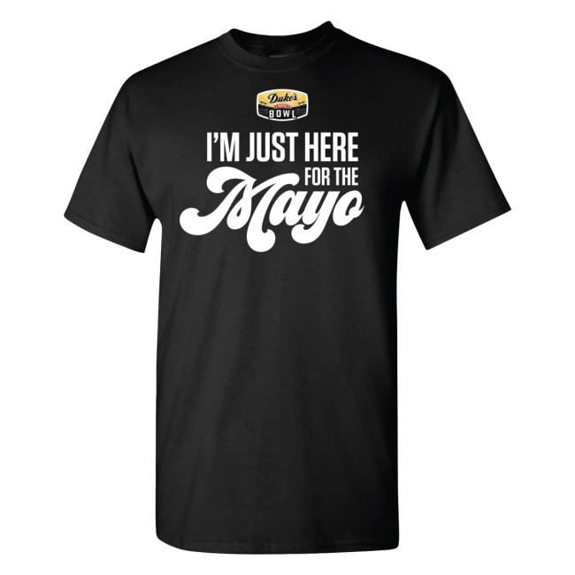 2025 Duke's Mayo Bowl - I'm Just Here for the Mayo SST New Shirt 2025 Duke's Mayo Bowl - I'm Just Here for the Mayo SST Shirt