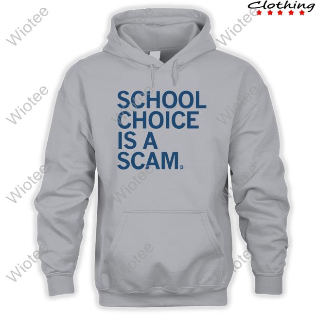 Official School Choice Is A Scam T-Shirt School Choice Is A Scam Shirt