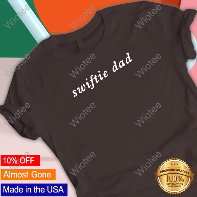 Official Keith Bullock Swiftie Dad Tee Official Swiftie Dad Tee