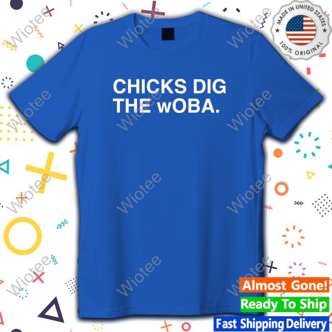 Chicks Dig The Woba Shirts