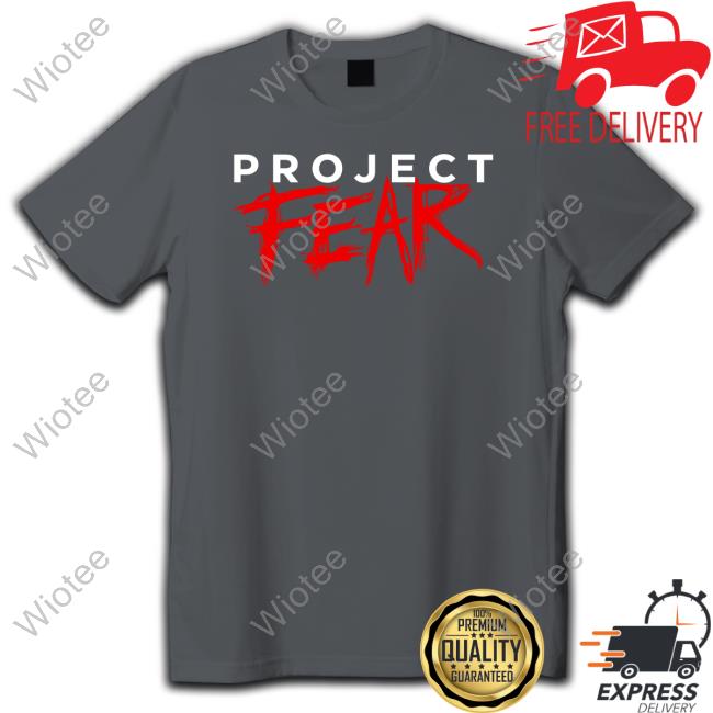 Official Project Fear Shirt