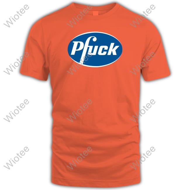 Official Pfuck T-Shirt Pfuck Hoodie