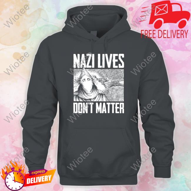 Official Punk With A Camera Merch Nazi Lives Don't Matter T-Shirt