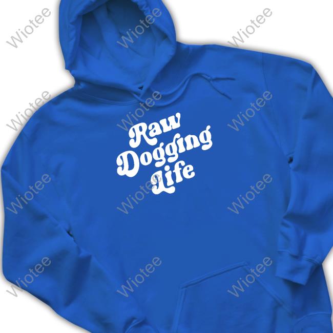 Shitheadsteve Merch Raw Dogging Life T Shirt Shitheadsteve Merch Raw Dogging Life Long Sleeved T Shirt