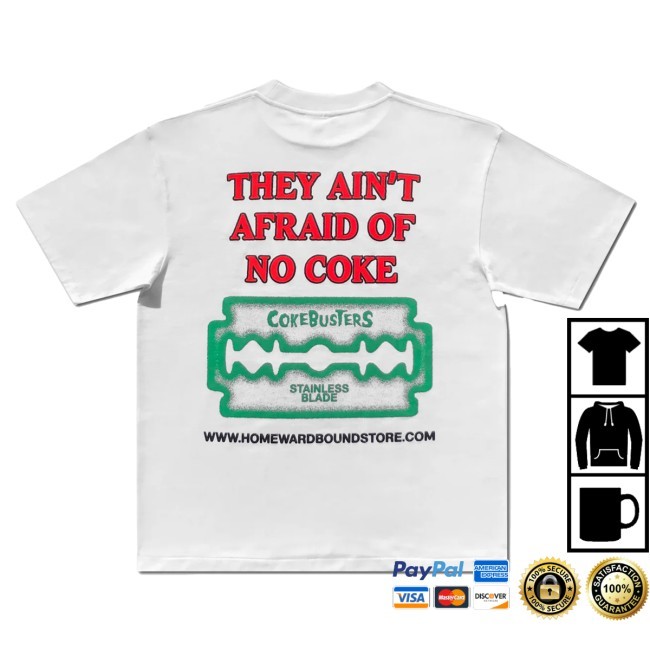 Homeward Bound Cokebusters New Shirt Cokebusters Smell Good Homeward Bound Cokebusters Shirt Cokebusters Smell Good