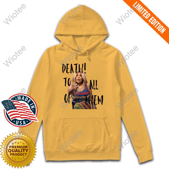 Official Wendy Williams Death To All Of Them Shirt