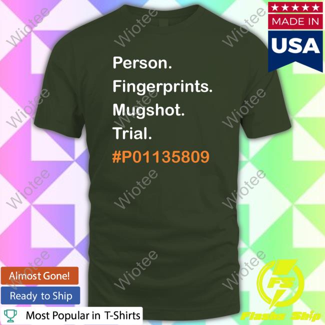 Person Fingerprints Mugshot Trial #P01135809 Tee Person Fingerprints Mugshot Trial #P01135809 T-Shirt