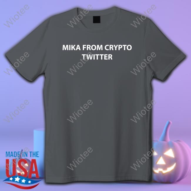 Mika From Crypto Twitter Tee Shirt Michaela Nft Official Mika From Crypto Twitter Shirts