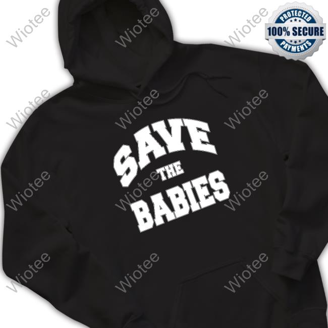 Taylor Silverman Save The Babies Shirt Official Taylor Silverman Save The Babies Long Sleeve T Shirt