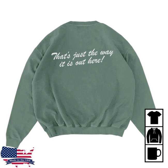Morgan Wallen Apparel Clothing Store Shop Country That's Just The Way It Is Out Here! Crewneck Morganwallen Merch Official Morgan Wallen Apparel Clothing Store Shop Country That's Just The Way It Is Out Here! Pullover Hoodie Morganwallen Merch