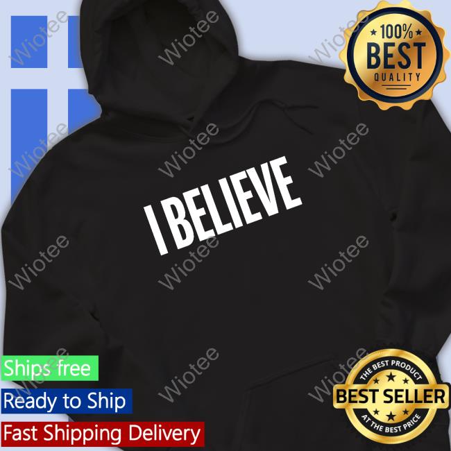 Official I Believe Black T Shirts