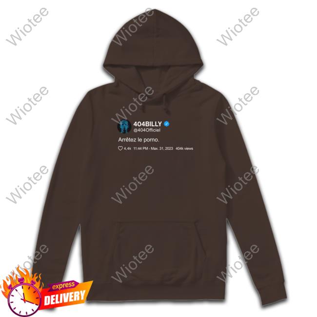 Official 404Billy Arrêtez Le Porno Shirt 404Billy Arrêtez Le Porno Shirt
