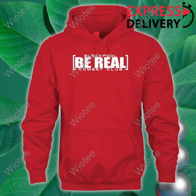 Blackpool Be Real Shirt Blackpool Be Real Combat Club Tee