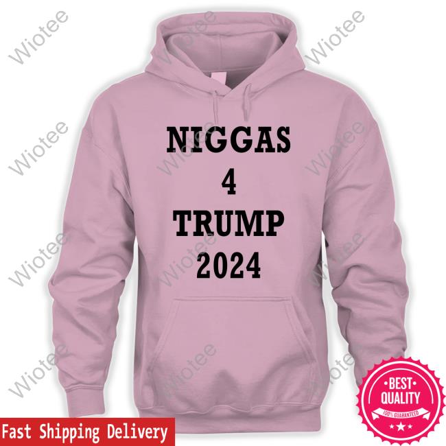 Niggas 4 Trump 2024 Hoodie Kyle Becker Niggas 4 Trump 2024 Shirt