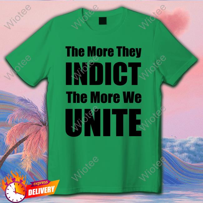 Official Trumplatinos The More They Indict The More We Unite T-Shirt Trump Latinos 24 The More They Indict The More We Unite Hoodie