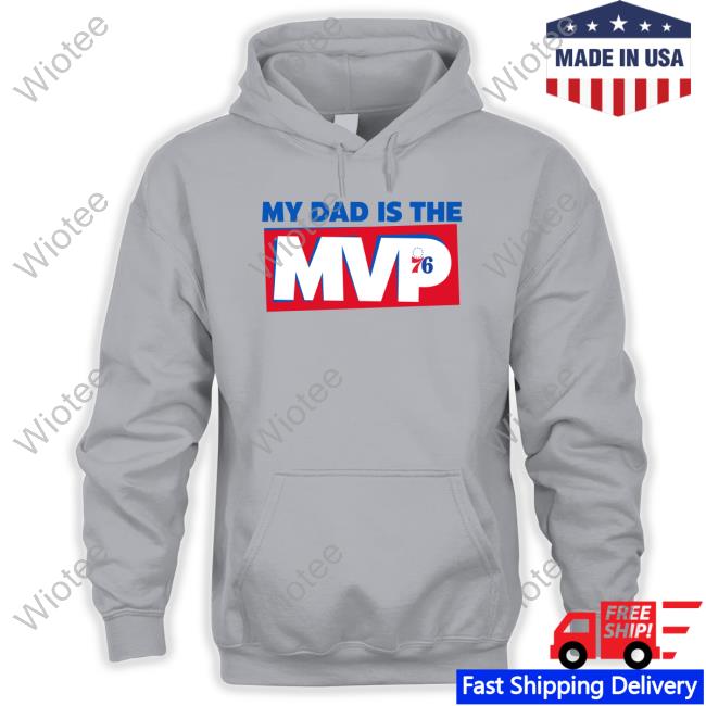 Philadelphia 76Ers My Dad Is The Mvp Hoodie Joel Embiid Son Joel Embiid Son My Dad Is The Mvp T Shirt