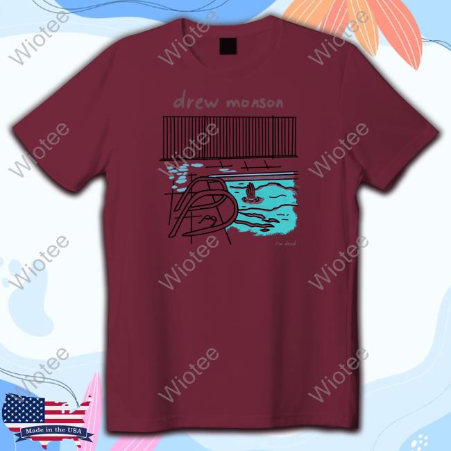 Official Drew Monson Pool I'm Dead Shirt Drew Monson Shop Pool I'm Dead Long Sleeve Tee