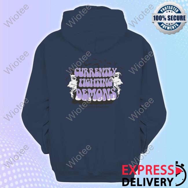 Currently Fighting Demons Hell Week Exclusive Shirt Currently Fighting Demons Hell Week Exclusive Hoodie