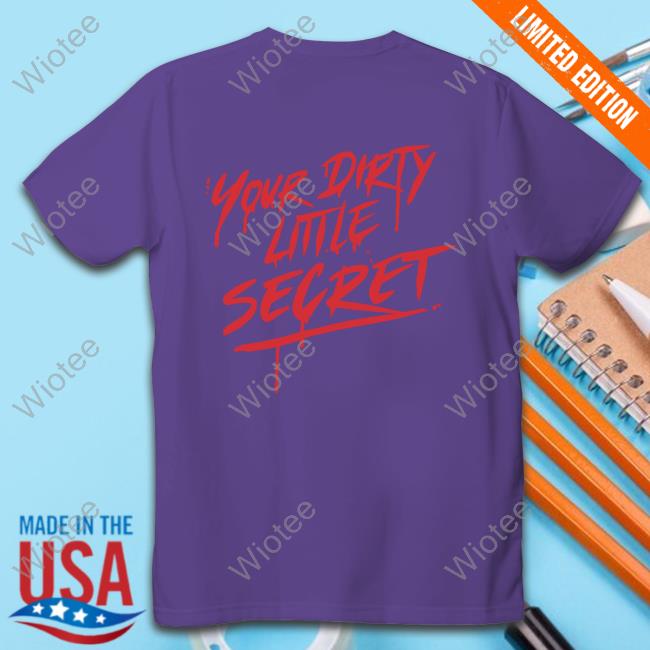 Official Gallery Dept Art That Kills Merch Your Dirty Little Secret T Shirts Official Gallery Dept Art That Kills Merch Your Dirty Little Secret Shirts