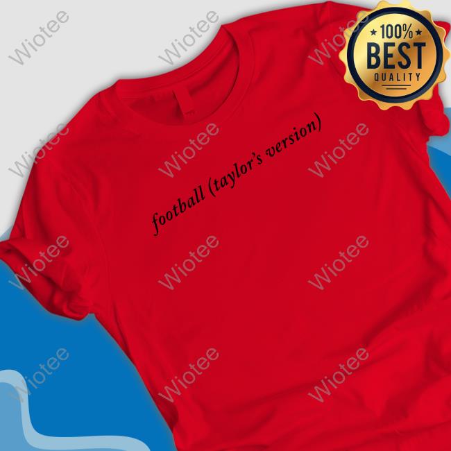 Official Fashionista Football Taylor's Version Tee Shirt Taylor Swift Travis Kelce Official Football Taylor's Version T Shirt