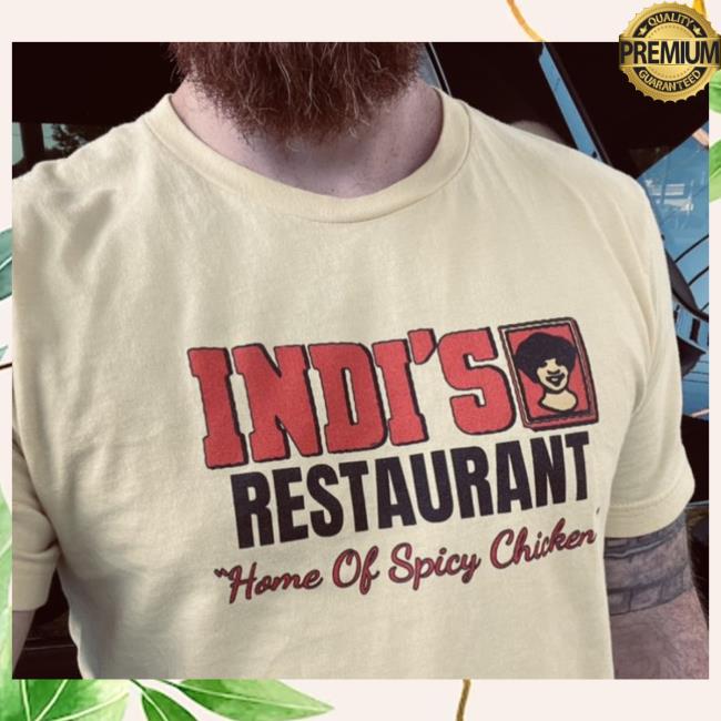 Indi's Restaurant "Home Of Spicy Chicken Shirts