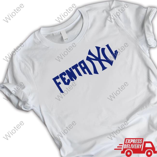 New York Yankees Fentanyl T-Shirt New York Yankees Fentanyl Shirt