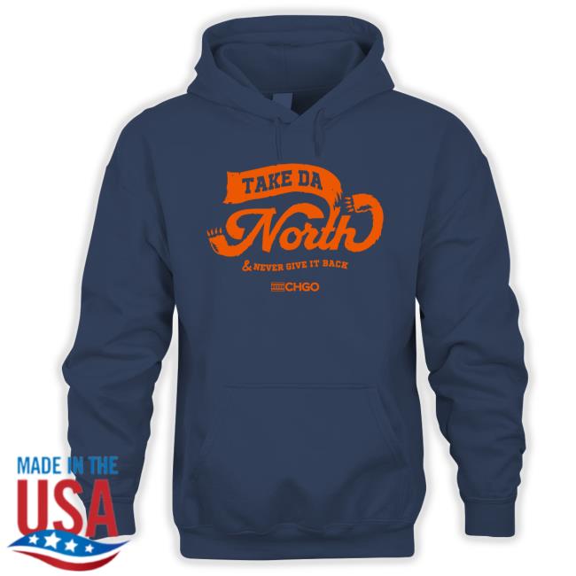 Chgo Take Da North Never Give It Back Shirt Chgo Locker Take Da North Hoodie