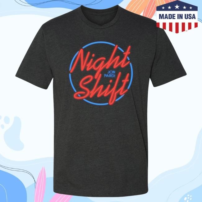 Official Jon Pardi Merch Store Jon Pardi Night Shift Shirt Official Jon Pardi Merch Store Jon Pardi Night Shift Tee