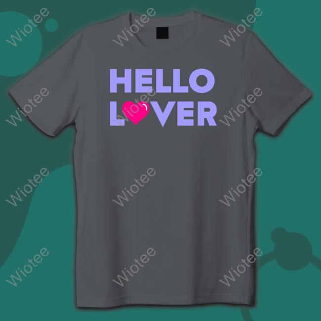 Loverboy Merch Hello Lover T Shirt Drinkloverboy Official Loverboy Merch Hello Lover Tee