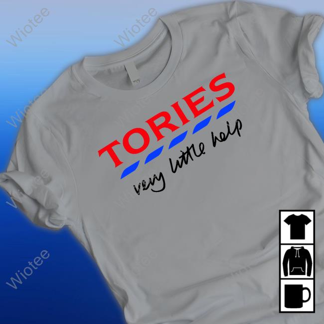 Tories Very Little Help T Shirt
