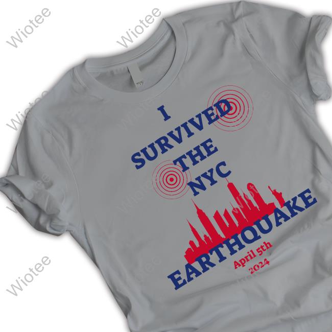 Official I Survived The NYC Earthquake Tshirt Official I Survived The NYC Earthquake April 5th 2024 Hot Shirt