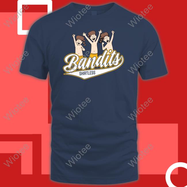 Official Barstool Sports Store Bandits Shirtless Shirts